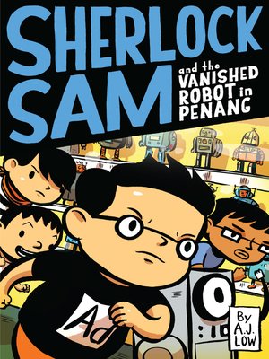 cover image of Sherlock Sam and the Vanished Robot in Penang